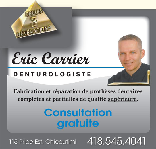 Carrier Eric Denturologiste Horaire d'ouverture 115, rue Price E
