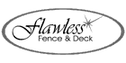 Flawless Fence & Deck - Fences