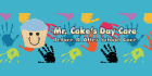 Mr Cakes's Day Care - Garderies